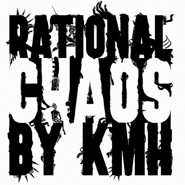 Rational Chaos by KMH